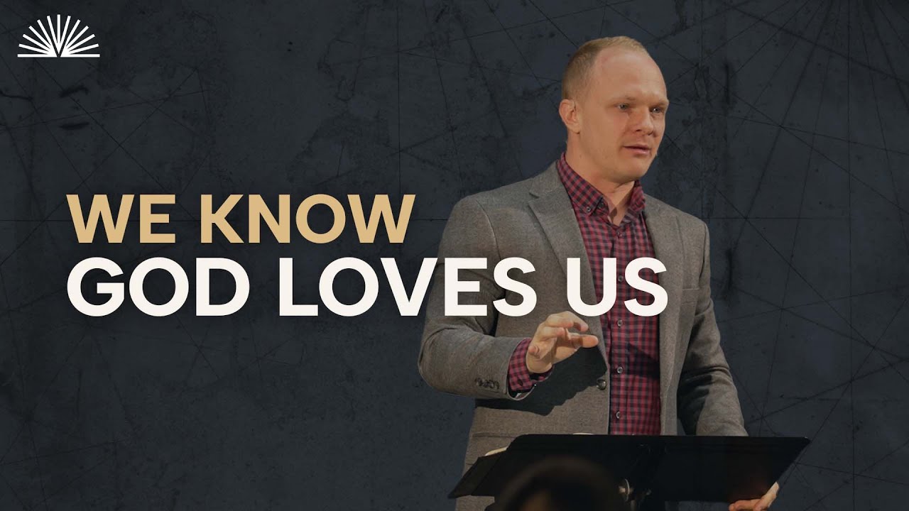 We Know God Loves Us
