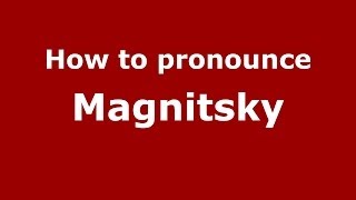 How to pronounce Magnitsky