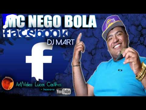 MC NEGO BOLA  -  FACEBOOK (DJ MART) #LucasCastilhos
