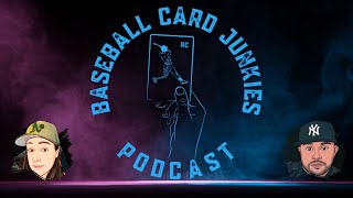 Baseball Card Junkies Podcast S3 E12