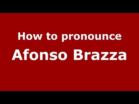 How to pronounce Afonso Brazza (Brazilian/Portuguese) - PronounceNames.com
