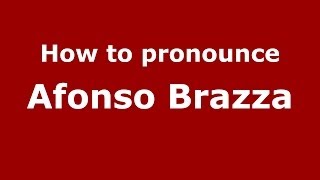 How to pronounce Afonso Brazza