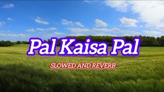 Download lagu Pal Kaisa Pal(slowed reverb) - Arijit Singh, Shreya Ghoshal - Monsoon Shootout | Slowed | Reverb | mp3