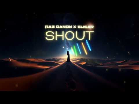 Raz Danon x Elisar - Shout