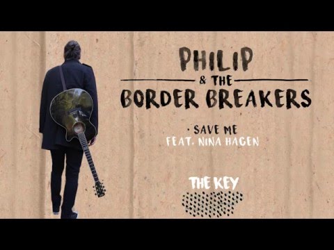 Philip & The Border Breakers - SAVE ME feat. Nina Hagen - Official Audio Release