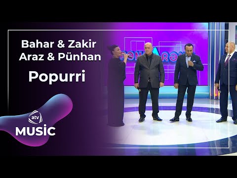 Bahar & Zakir & Araz & Pünhan  - Popurri