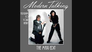 Modern Talking - A Telegram To Your Heart (The Maxi Edit)
