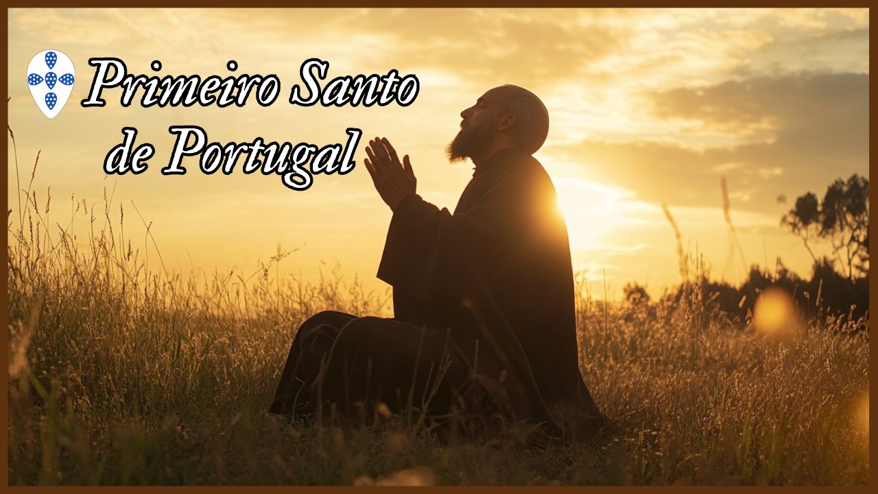 SÃO TEOTÓNIO | O Homem Santo de PORTUGAL
