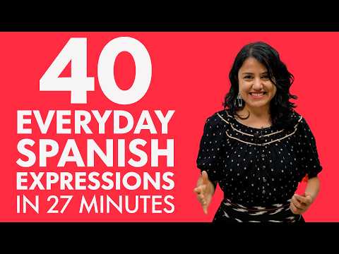 Learn Spanish in 30 minutes: 40 Spanish expressions used every day!