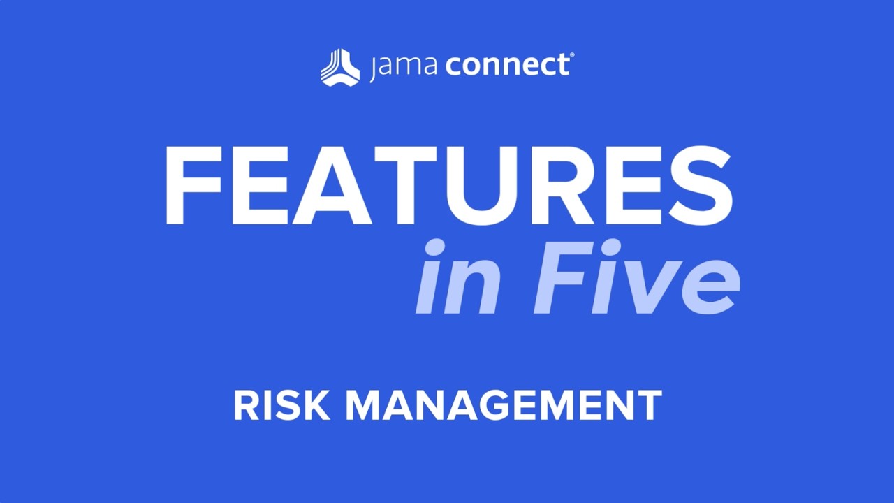 Jama Connect® Features in Five: Risk Management for Medical Device