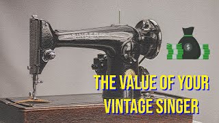 What is the value of your vintage Singer sewing machine?
