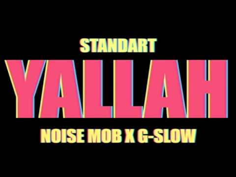 Noise Mob X G-Slow [YALLAH]