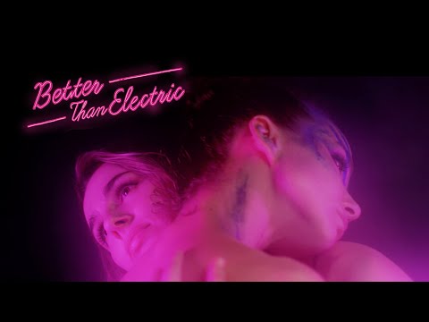 Kid Moxie & Maps - Better Than Electric (Official Video)
