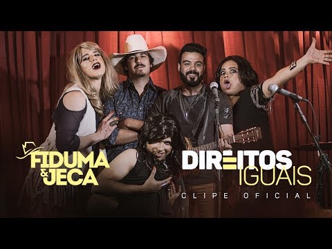 Fiduma e Jeca - Direitos Iguais (Clipe Oficial) 2017