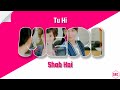 Tu Hi Meri Shab Hai Whatsapp Status Romantic Status Video Smartyrajcreation