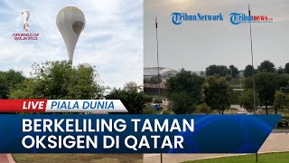 PIALA DUNIA 2022: Melihat Taman Oksigen di Kompleks Kota Pendidikan dari Ketinggian