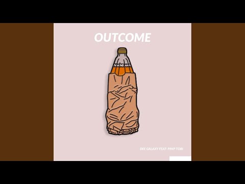 Outcome (feat. Pimp Tobi)