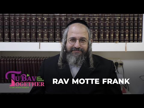 Rav Motte Frank - Sunday July 25th at 12pm NY TIME - www.TUBAVTOGETHER.com