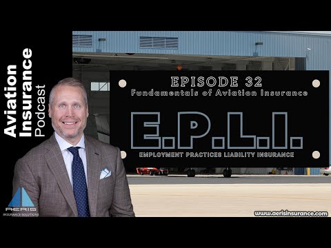 Aviation Insurance Podcast #32: Employment Practices Liability Insurance (EPLI)