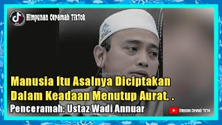 Download lagu Manusia Itu Asalnya Diciptakan Dalam Keadaan Menutup Aurat. | Ustaz Wadi Annuar mp3 Download lagu Manusia Itu Asalnya Diciptakan Dalam Keadaan Menutup Aurat. | Ustaz Wadi Annuar mp3