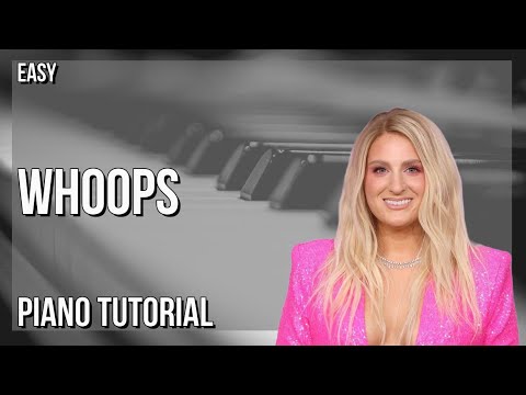 How to play Whoops by Meghan Trainor on Piano (Tutorial)