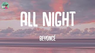 All Night - Beyoncé (Lyrics)