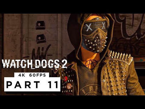 WATCH DOGS 2 Walkthrough Gameplay Part 11 - (4K 60FPS) RTX 3090 - No Commentary