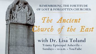 Lost and Forgotten Churches: Ancient Church of the East