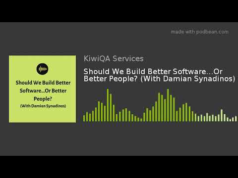 Should We Build Better Software…Or Better People? (With Damian Synadinos)
