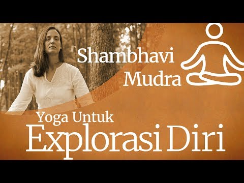 Yoga untuk Eksplorasi Diri: Shambhavi Mudra / Yoga for Inner Exploration: Shambhavi Mudra