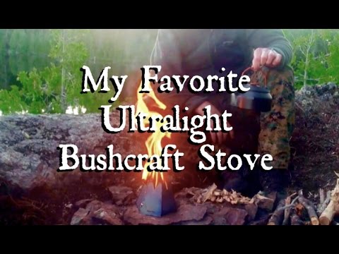 My Favorite Ultralight Bushcraft Stove