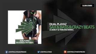 Dual Playaz - Sax & Bass & Crazy Beats (Cueboy & Tribune Remix)
