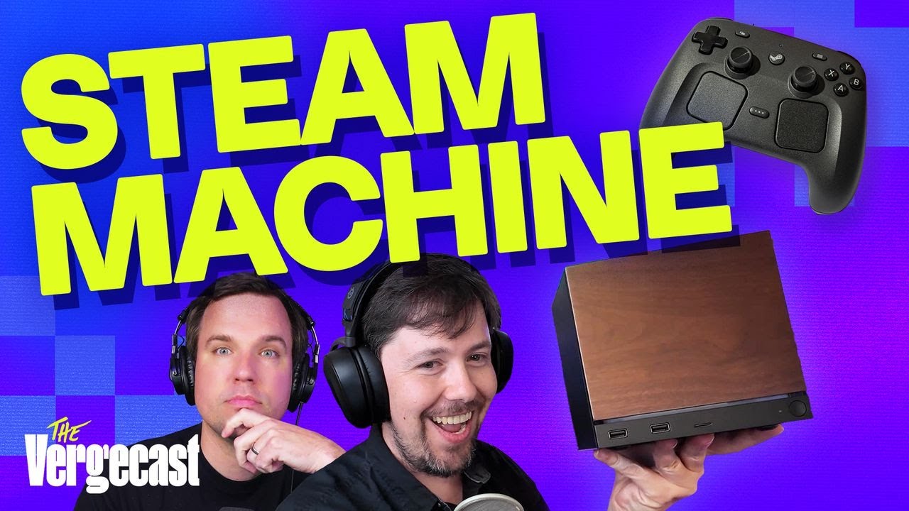 Is the Steam Machine worth the wait? | The Vergecast