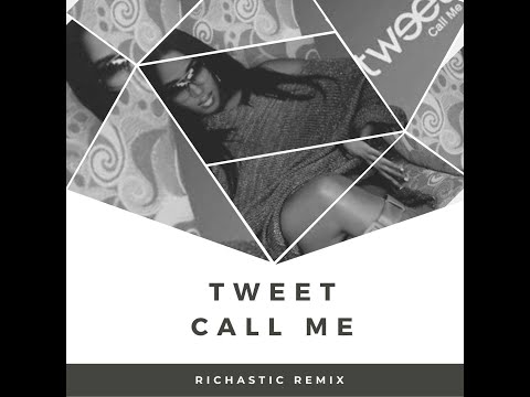 Tweet - Call Me (Richastic Remix)