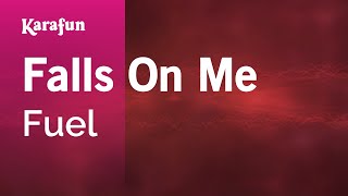 Falls On Me - Fuel | Karaoke Version | KaraFun