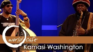 Kamasi Washington - &quot;The Magnificent 7&quot; (Recorded Live for World Cafe)