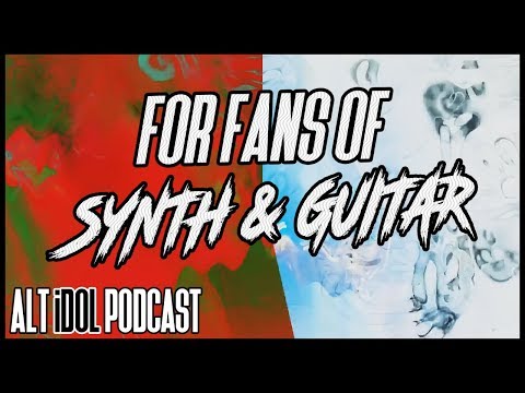 FOR FANS OF: SYNTH AND GUiTAR