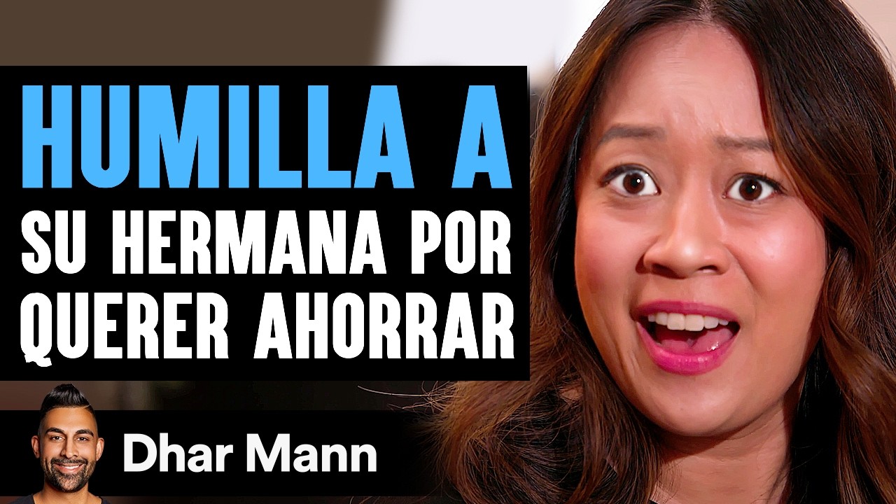 Humilla A Su Hermana Por Querer Ahorrar | Dhar Mann Studios