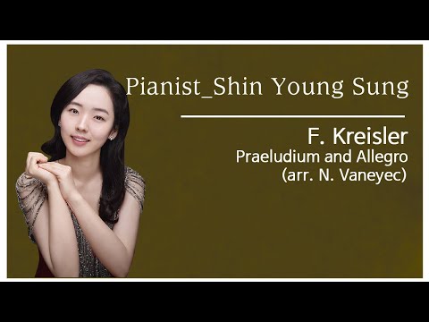 F. Kreisler - Praeludium and Allegro (arr. N. Vaneyev)(Shin Young Sung)