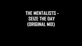 The Mentalists - Seize The Day (Original Mix)