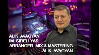 Alik Avagyan - Im sireli yar /Im Gayane yar new version (2021)