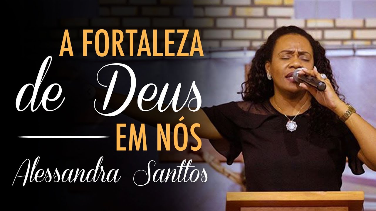 A Fortaleza de Deus em nós - Alessandra Santos | Instituto Hesed