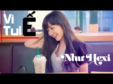 Vì Tui Ế - Như Hexi ft Phúc Pin & Kaisoul [ Video Lyrics ]