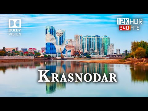 Krasnodar , Russia 🇷🇺 in Stunning 12K Ultra HD HDR 240fps Dolby Vision