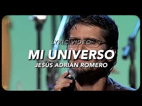 Jesús Adrián Romero - Mi Universo (Lyric Video Oficial) #ElAireDeTuCasa20Aniversario