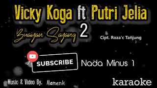 Download lagu Buayan sayang 2 Karaoke - Vicky Koga feat Putri Jelia mp3