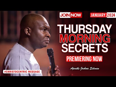 THURSDAY SECRETS, 11TH JANUARY 2024 - Apostle Joshua Selman Commanding Your Morning