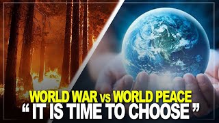 WORLD WAR OR WORLD PEACE / WE CAN MAKE A CHANGE