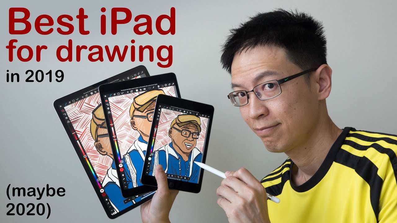 Best iPad for Drawing in 2019 (maybe 2020)