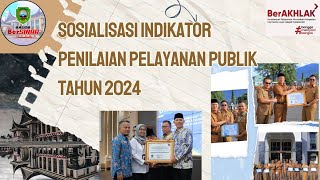 Sosialisasi Kegiatan Penilaian Pelayanan Publik Tahun 2024
